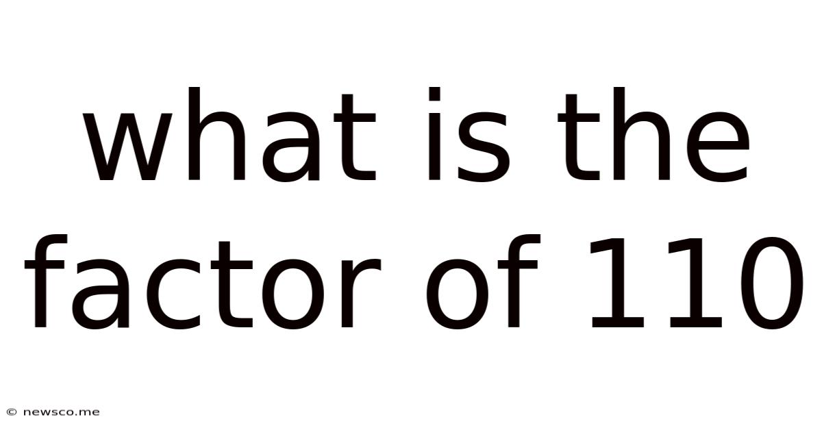 What Is The Factor Of 110