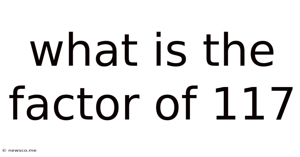 What Is The Factor Of 117