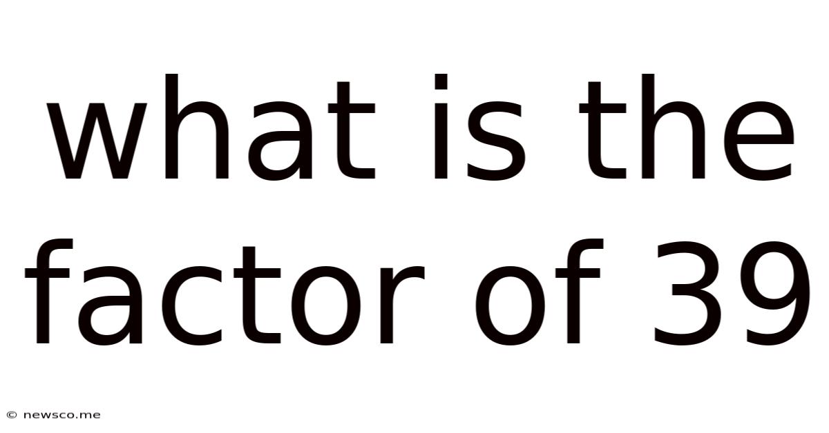What Is The Factor Of 39