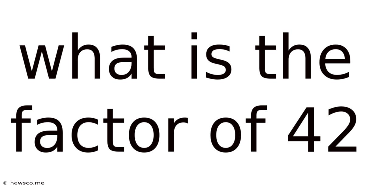 What Is The Factor Of 42