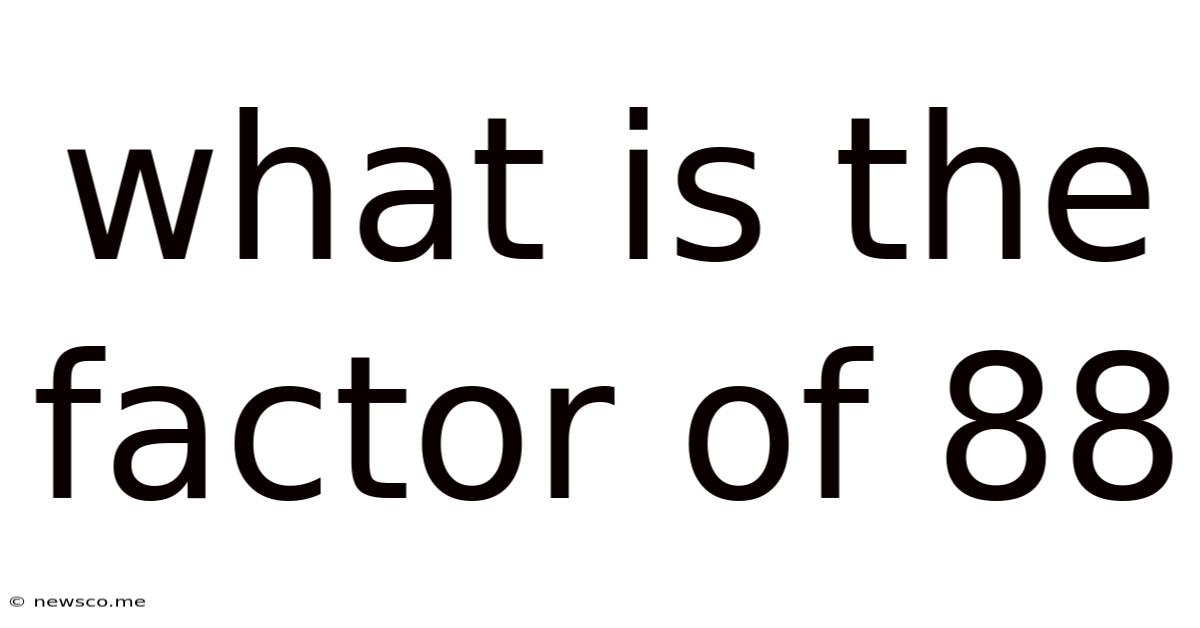What Is The Factor Of 88