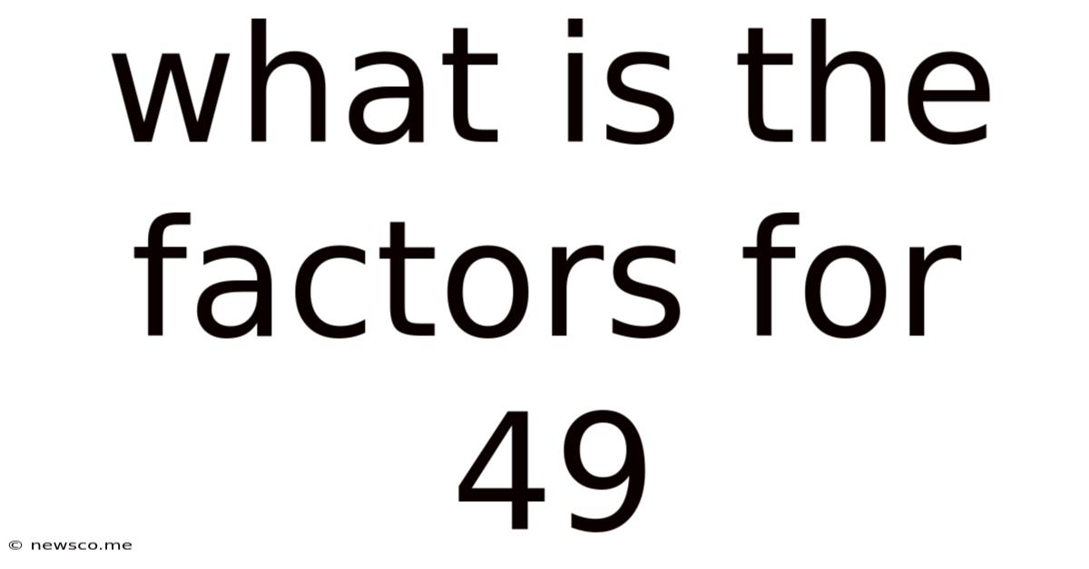 What Is The Factors For 49