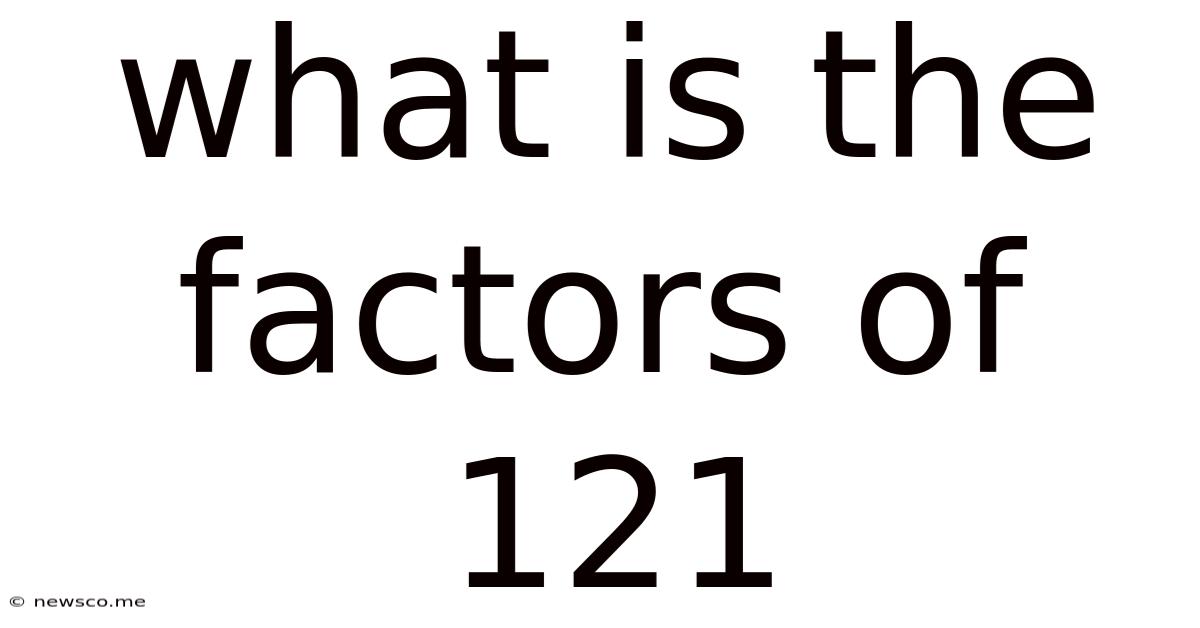 What Is The Factors Of 121