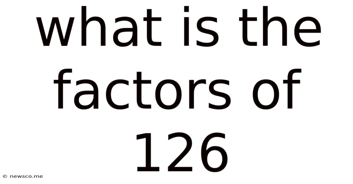 What Is The Factors Of 126