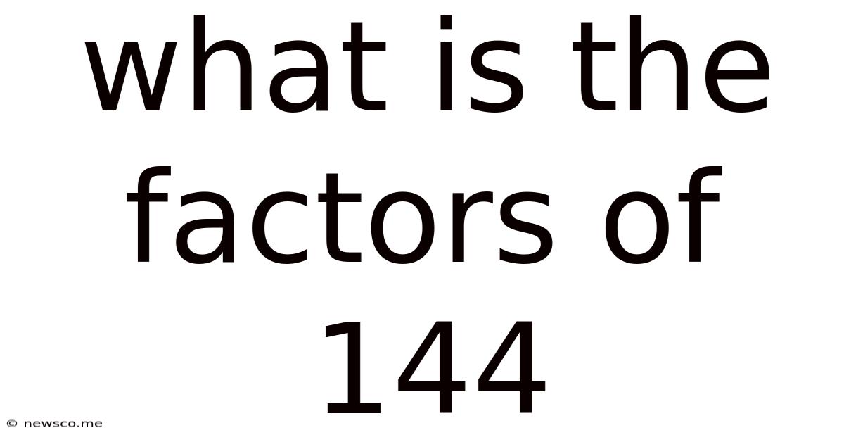 What Is The Factors Of 144