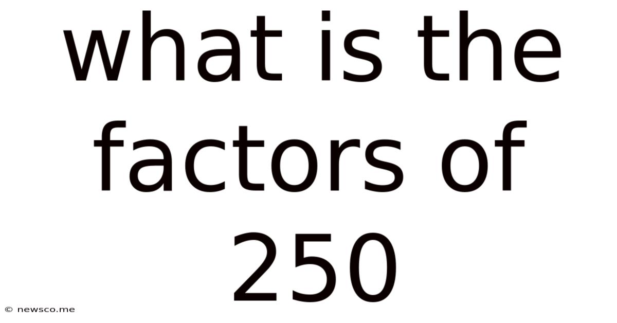 What Is The Factors Of 250
