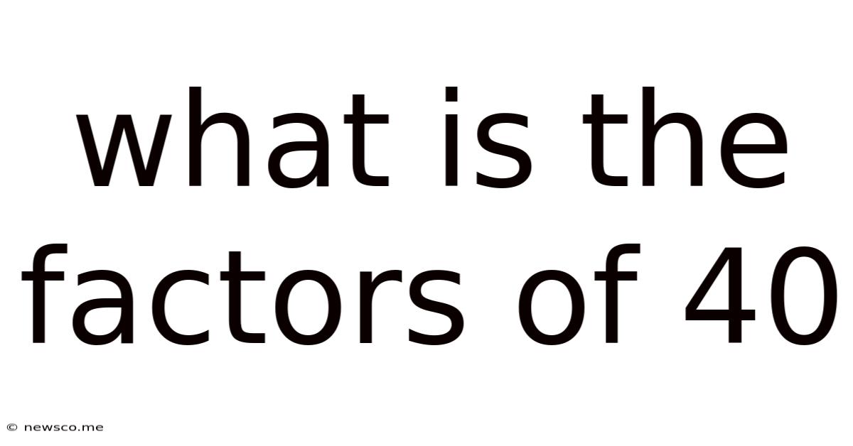 What Is The Factors Of 40