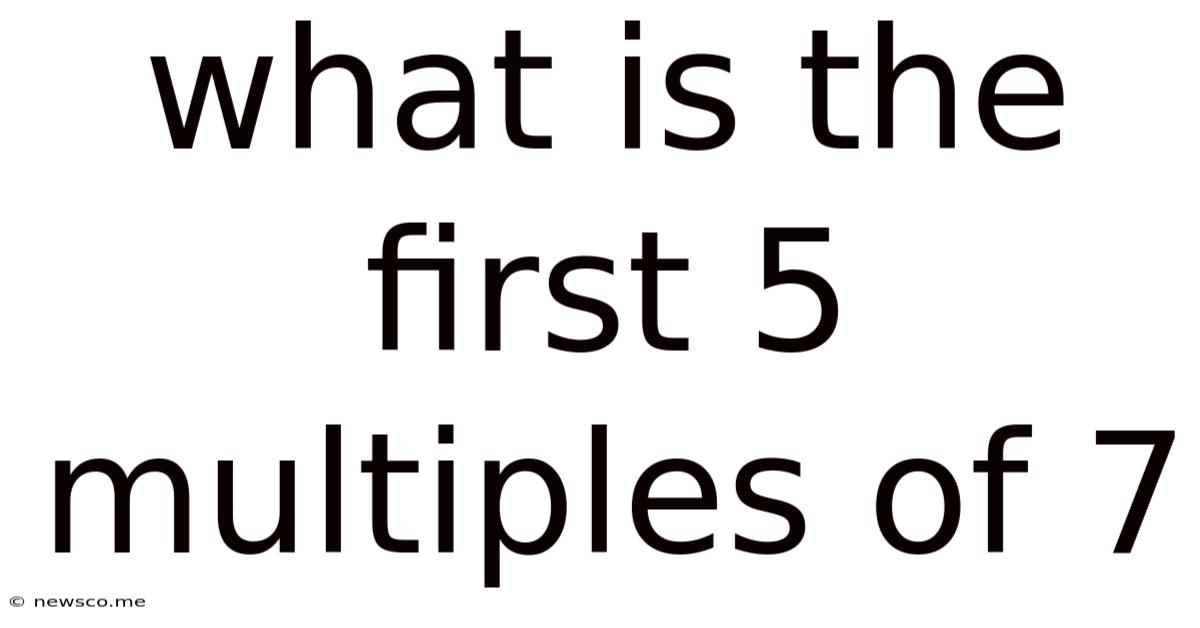 What Is The First 5 Multiples Of 7