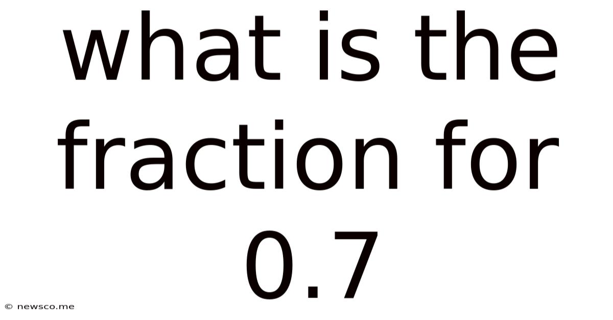 What Is The Fraction For 0.7