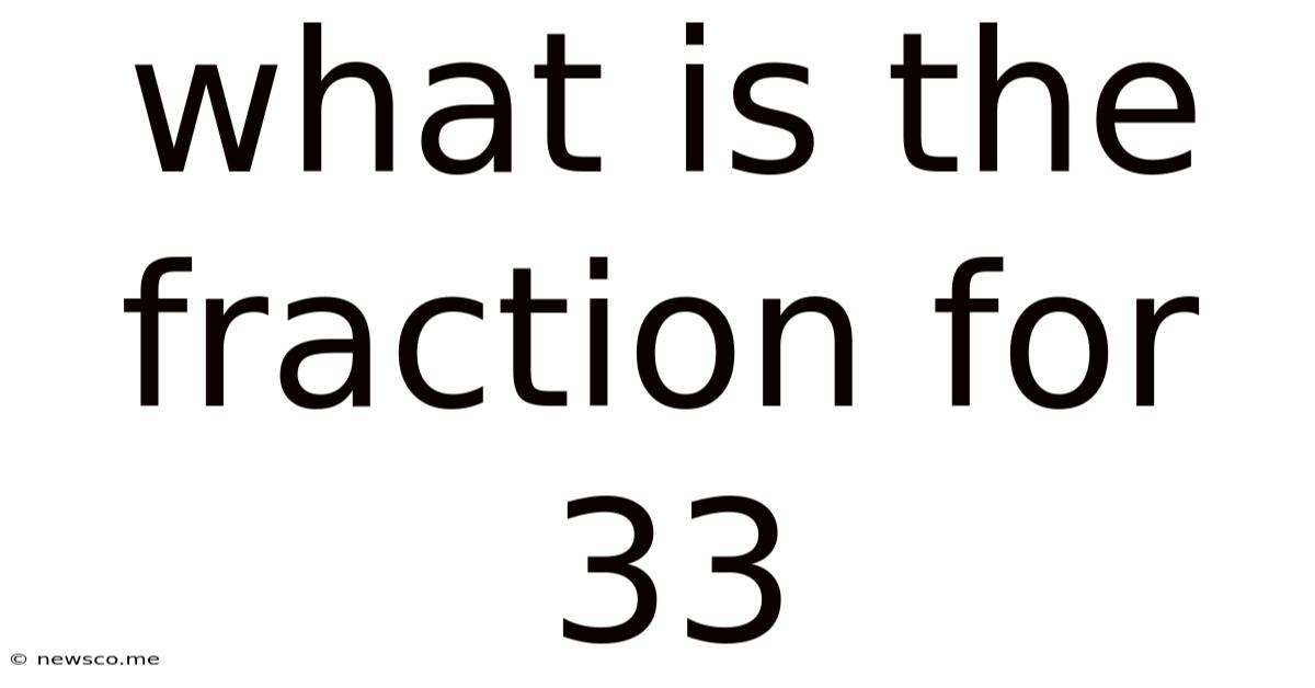 What Is The Fraction For 33