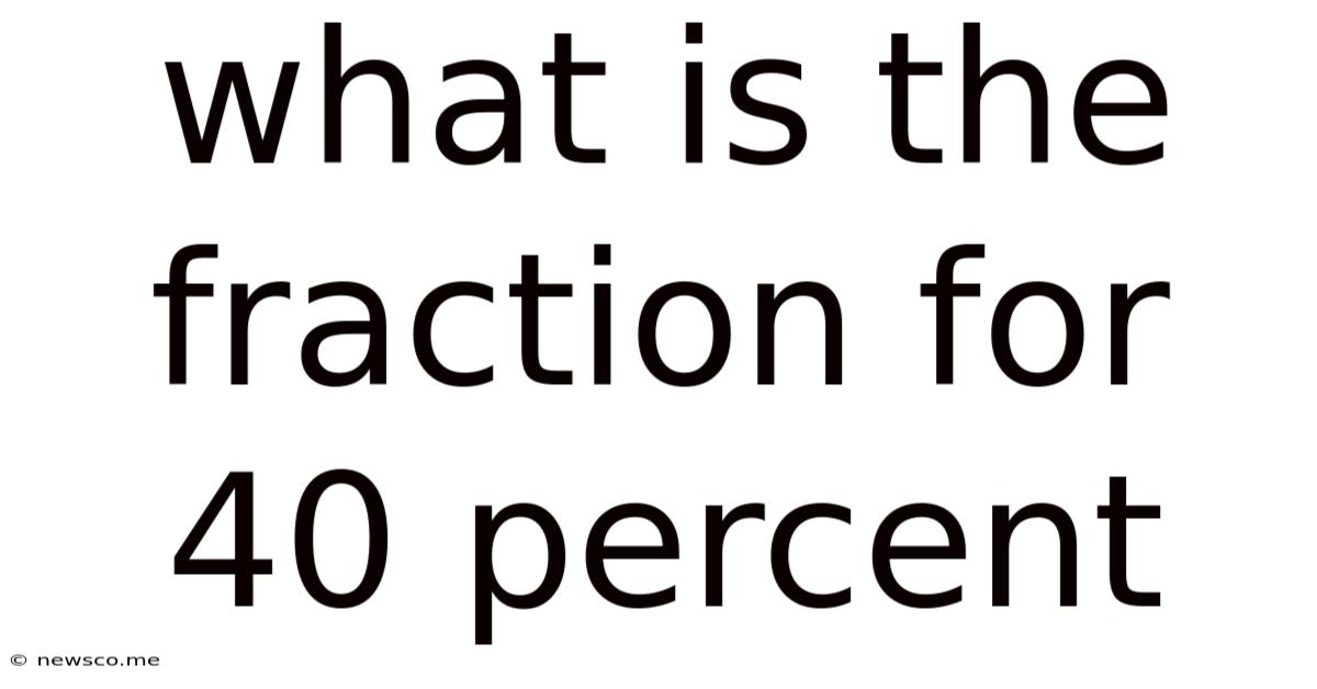 What Is The Fraction For 40 Percent