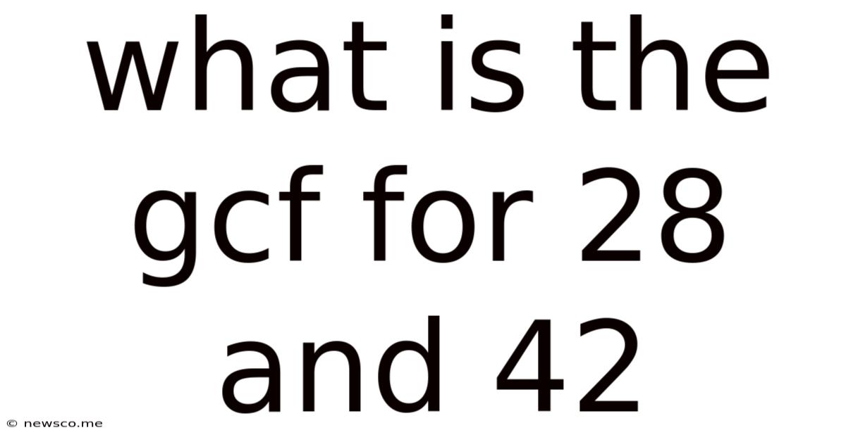 What Is The Gcf For 28 And 42