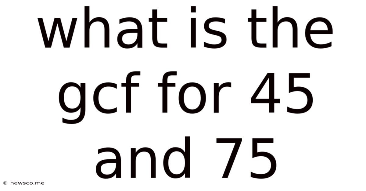 What Is The Gcf For 45 And 75
