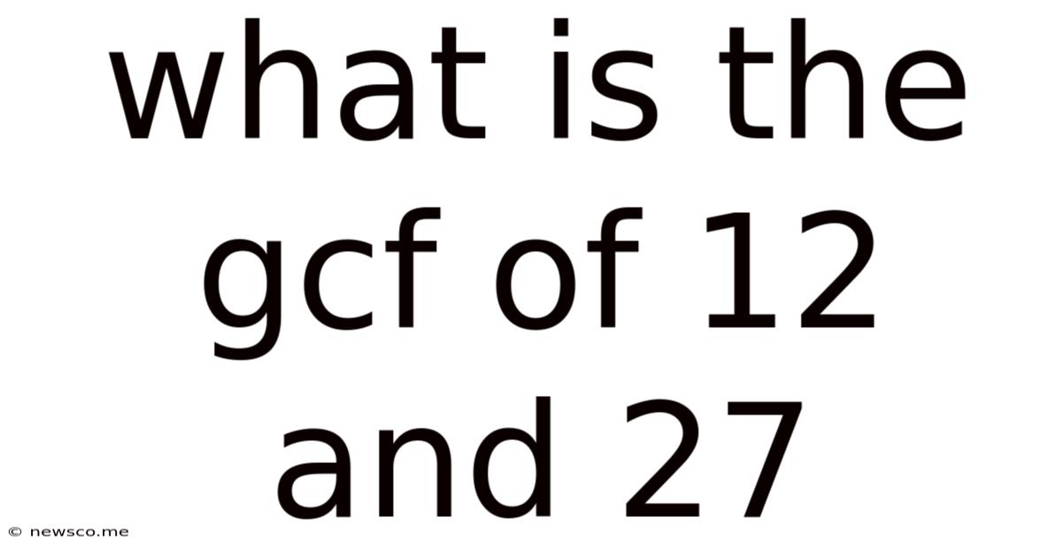 What Is The Gcf Of 12 And 27