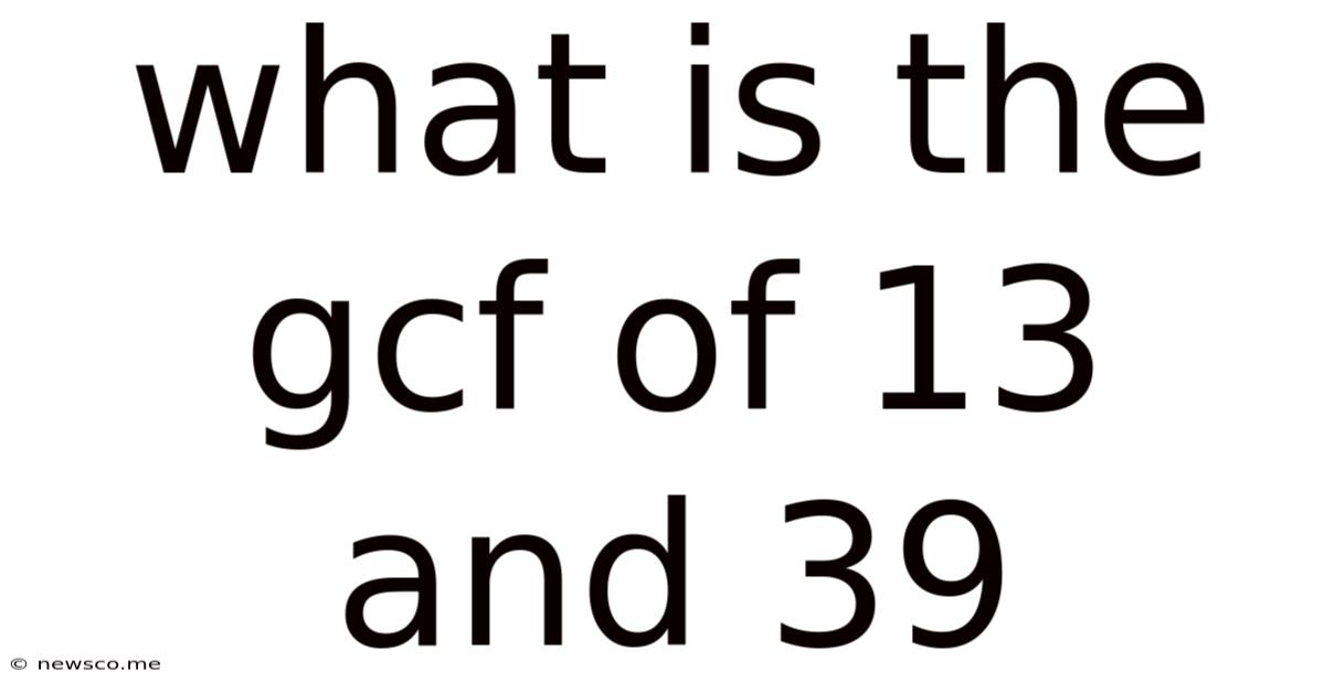 What Is The Gcf Of 13 And 39