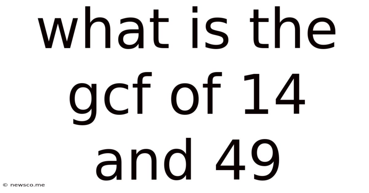 What Is The Gcf Of 14 And 49
