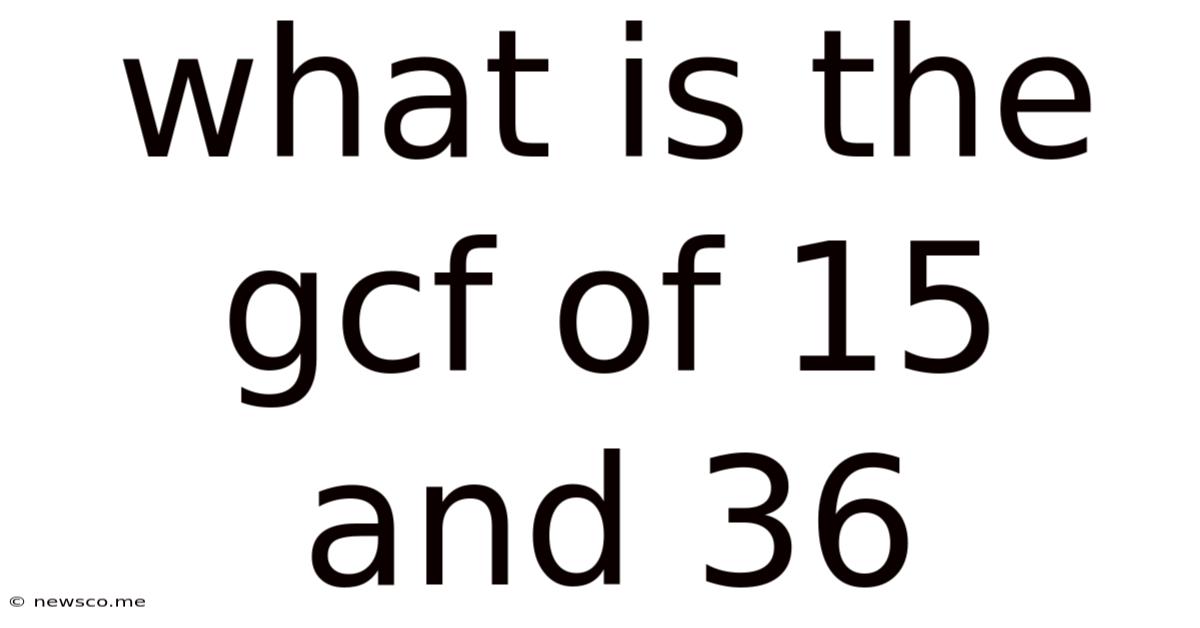 What Is The Gcf Of 15 And 36
