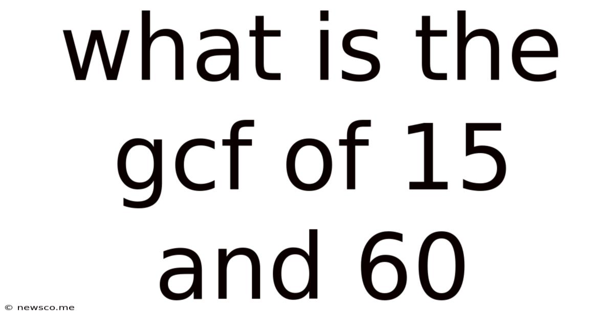 What Is The Gcf Of 15 And 60