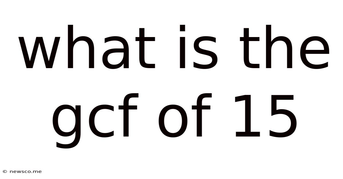 What Is The Gcf Of 15