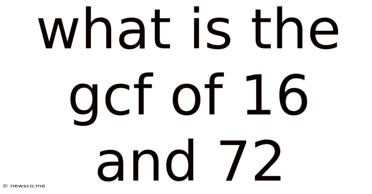 What Is The Gcf Of 16 And 72