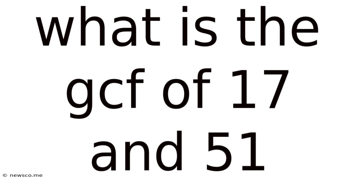 What Is The Gcf Of 17 And 51