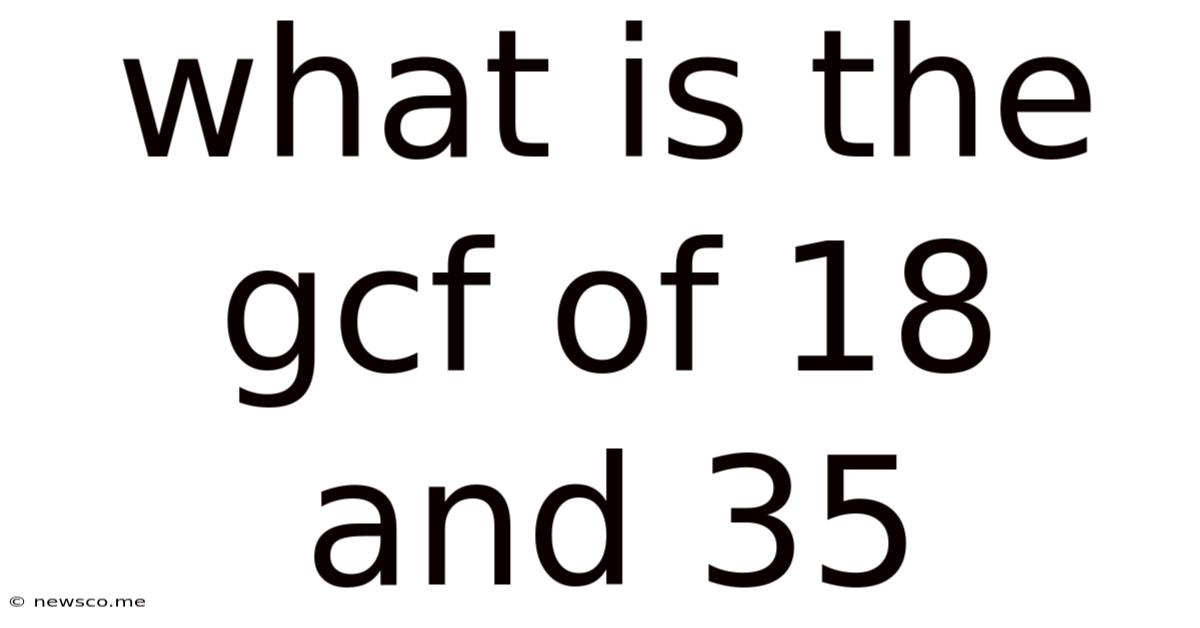 What Is The Gcf Of 18 And 35