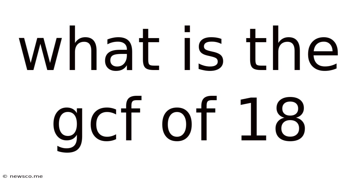 What Is The Gcf Of 18