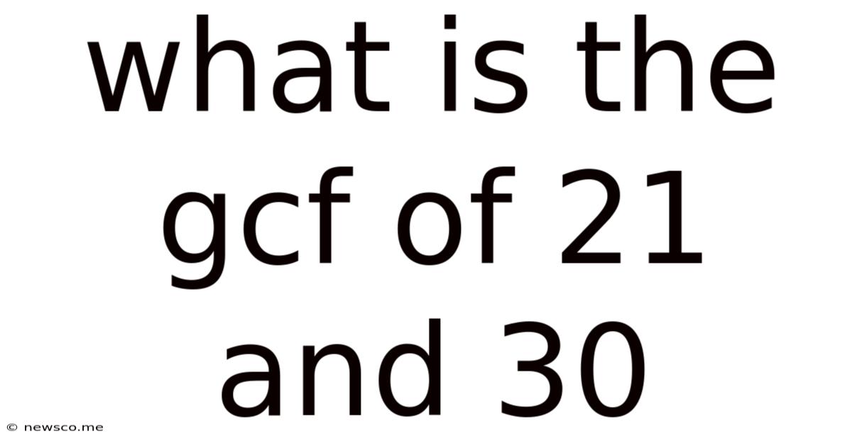 What Is The Gcf Of 21 And 30