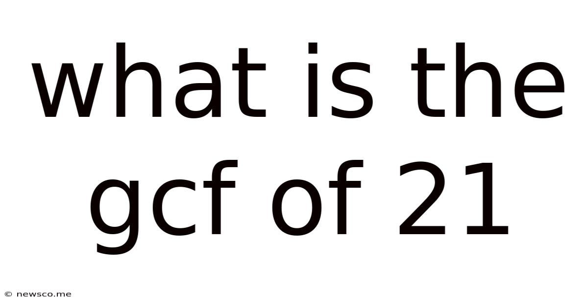 What Is The Gcf Of 21