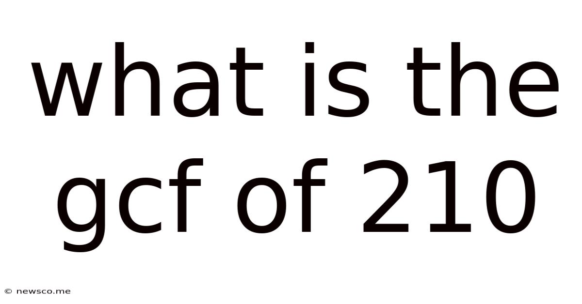 What Is The Gcf Of 210