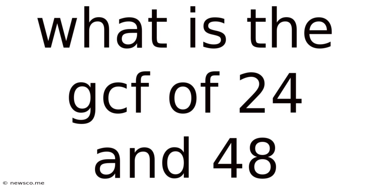 What Is The Gcf Of 24 And 48