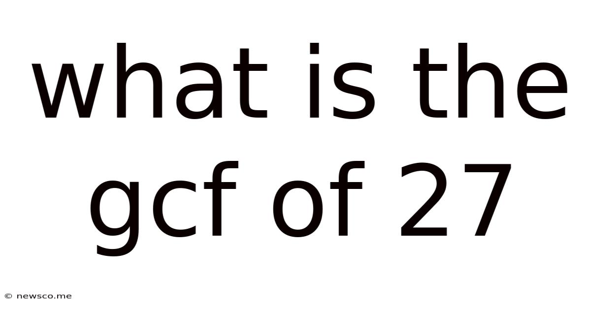 What Is The Gcf Of 27