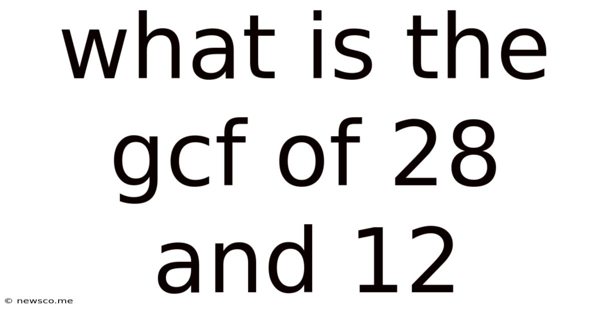 What Is The Gcf Of 28 And 12