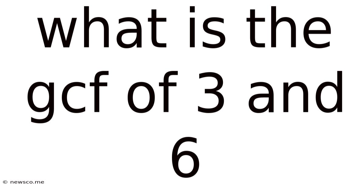What Is The Gcf Of 3 And 6