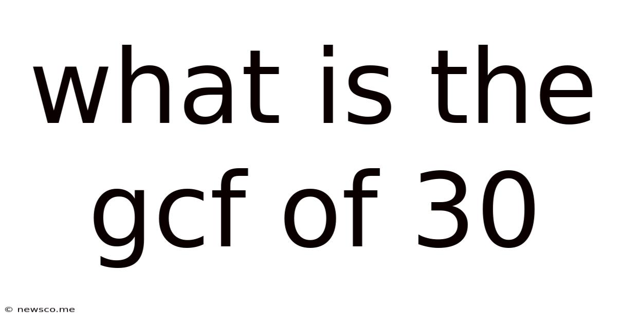 What Is The Gcf Of 30