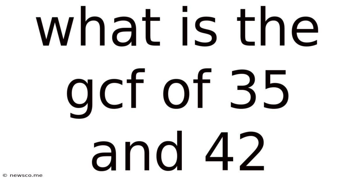 What Is The Gcf Of 35 And 42