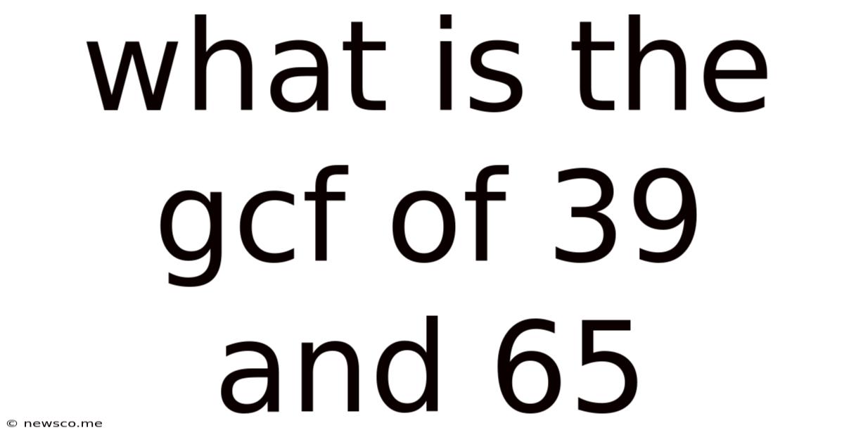 What Is The Gcf Of 39 And 65