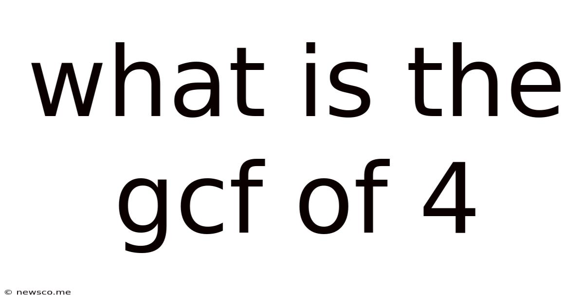 What Is The Gcf Of 4