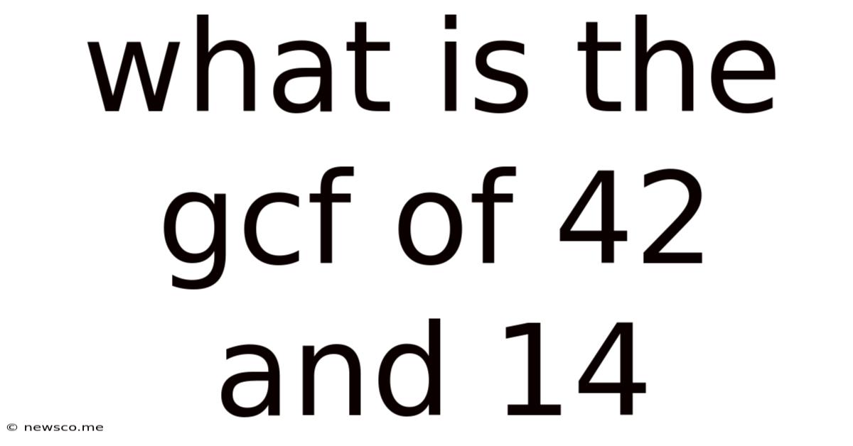 What Is The Gcf Of 42 And 14