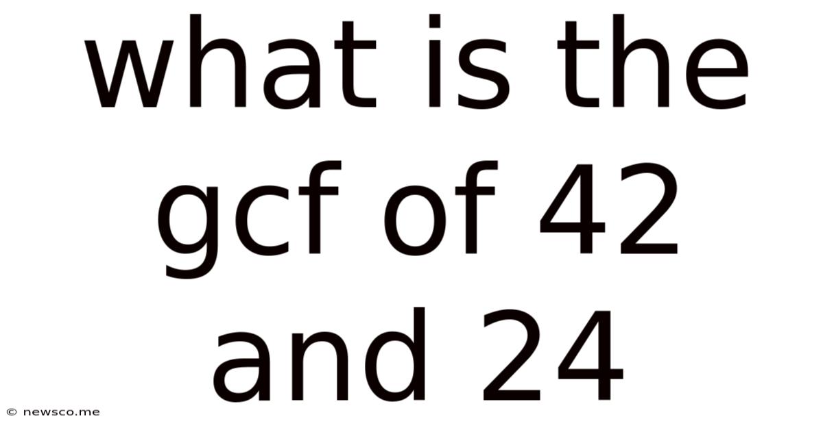 What Is The Gcf Of 42 And 24