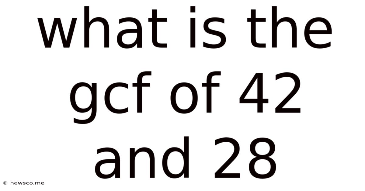 What Is The Gcf Of 42 And 28