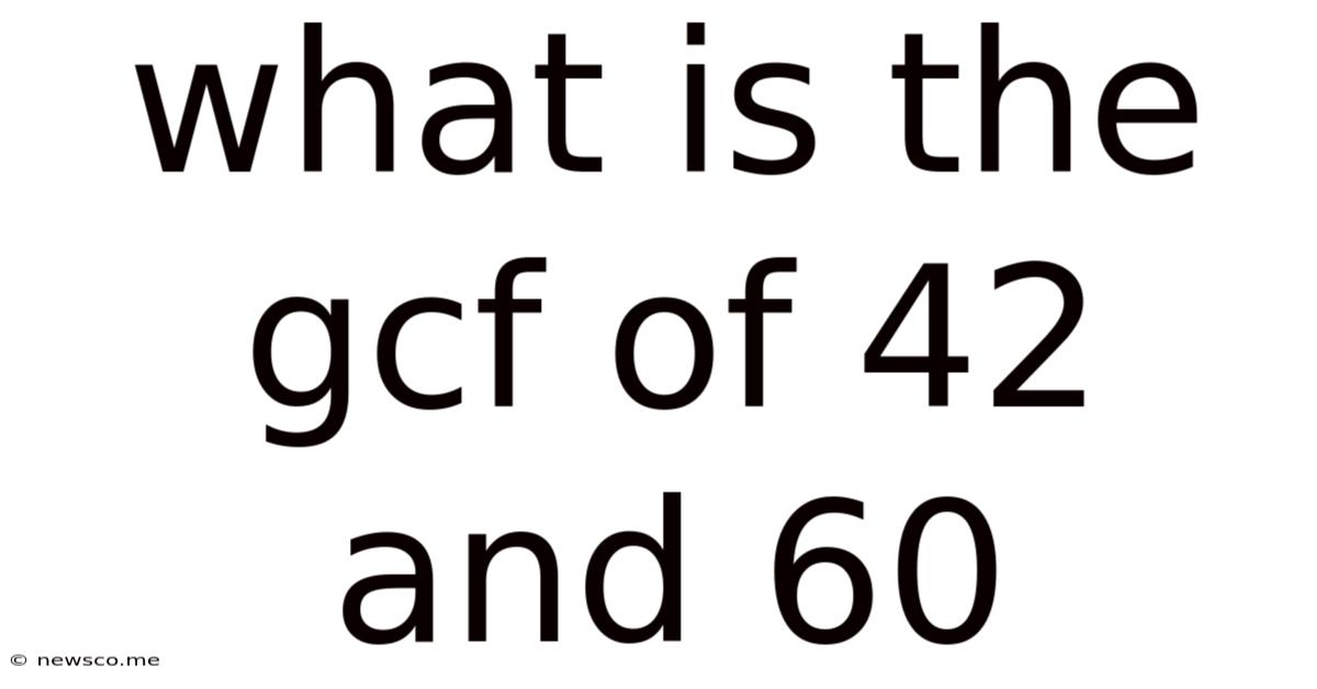 What Is The Gcf Of 42 And 60