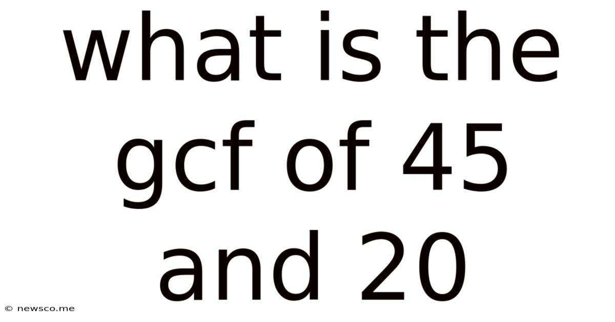 What Is The Gcf Of 45 And 20