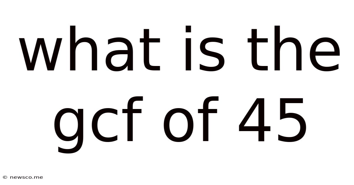 What Is The Gcf Of 45