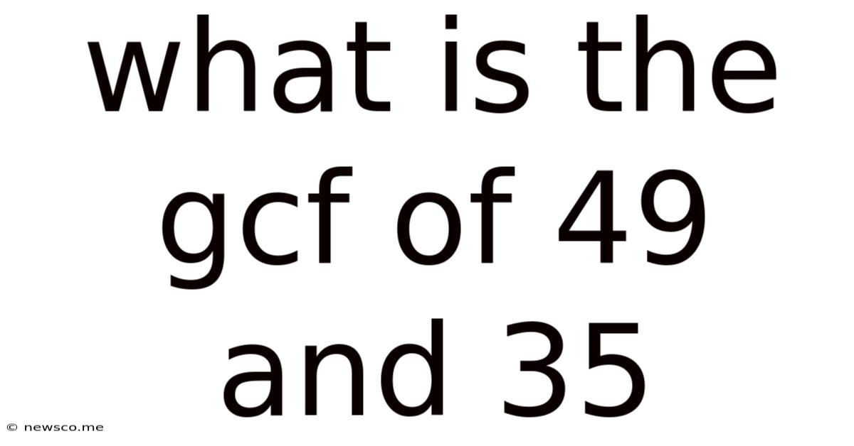 What Is The Gcf Of 49 And 35