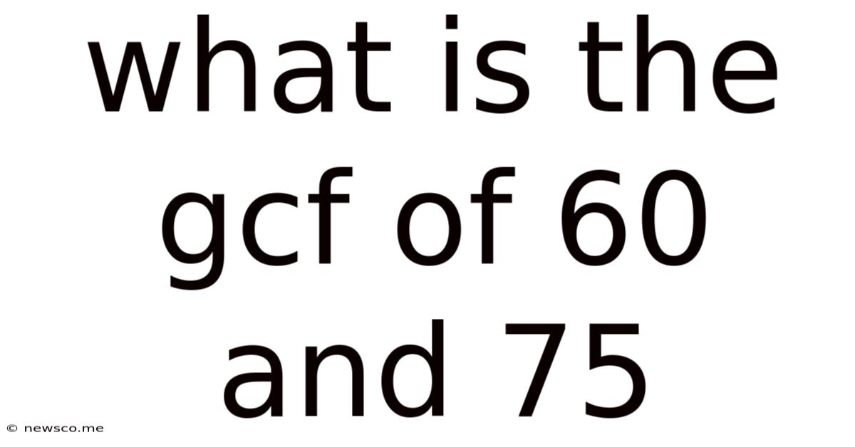 What Is The Gcf Of 60 And 75