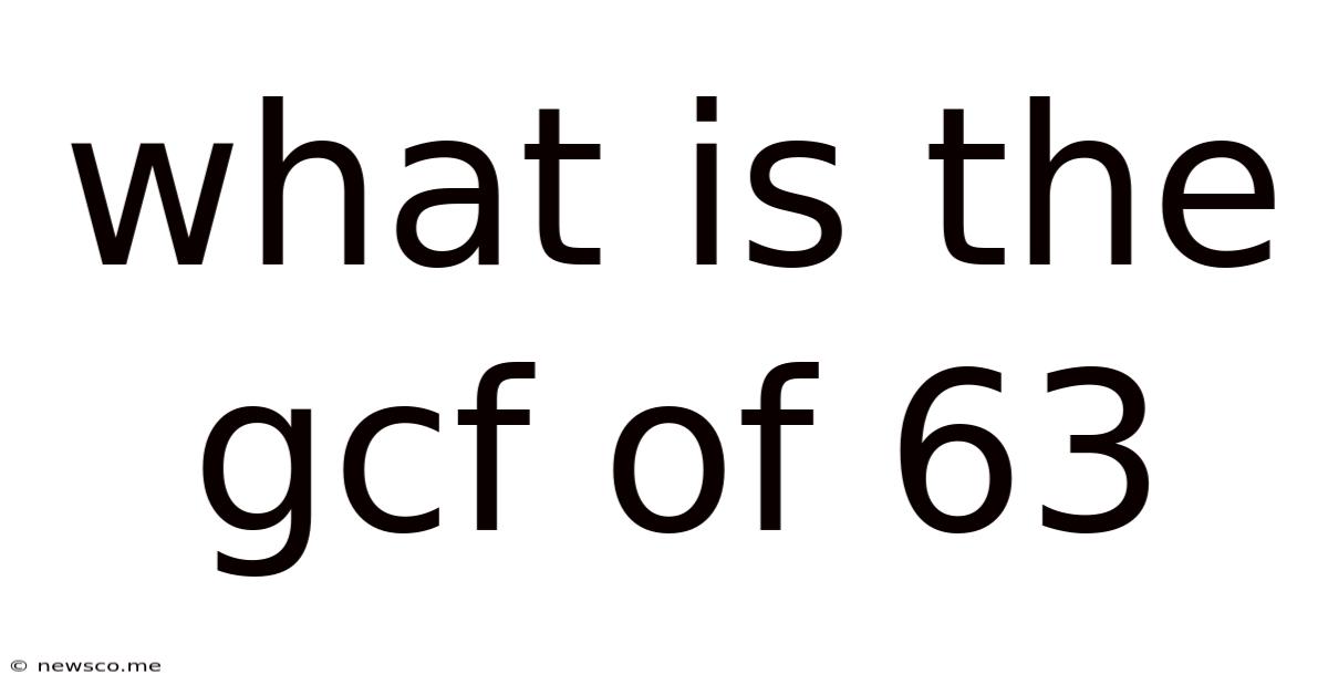 What Is The Gcf Of 63