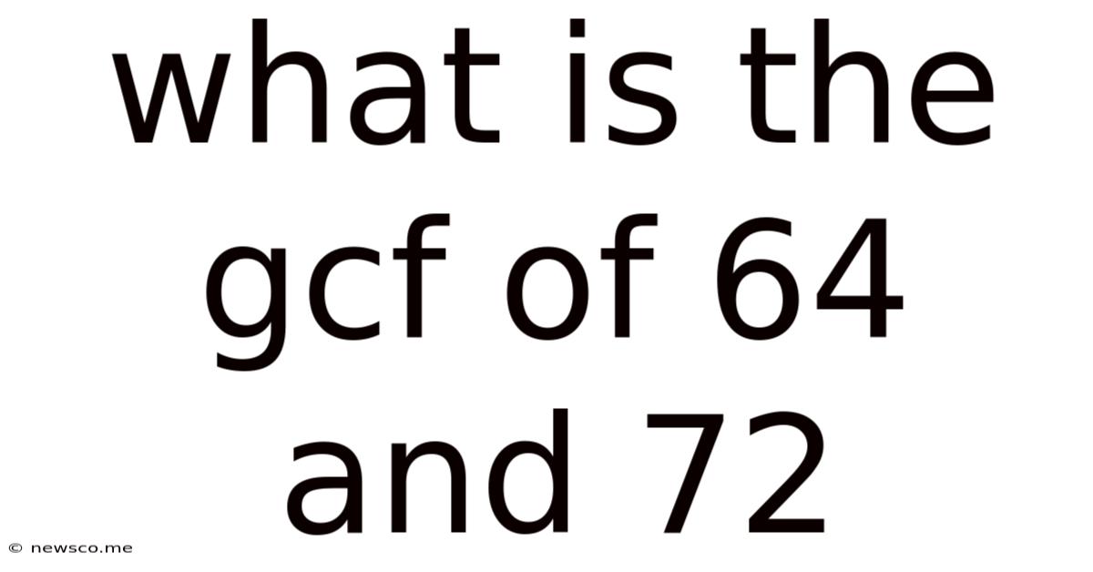 What Is The Gcf Of 64 And 72