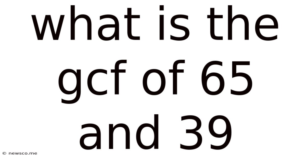 What Is The Gcf Of 65 And 39