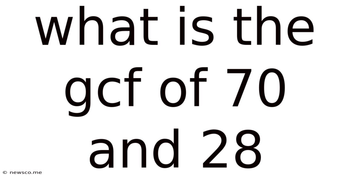 What Is The Gcf Of 70 And 28